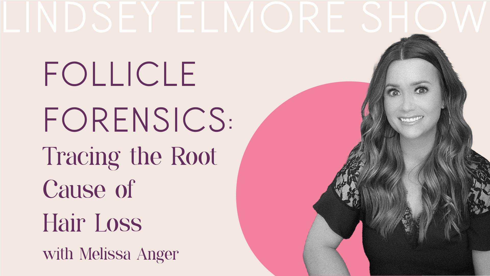 250 Follicle Forensics Tracing the Root Cause of Hair Loss